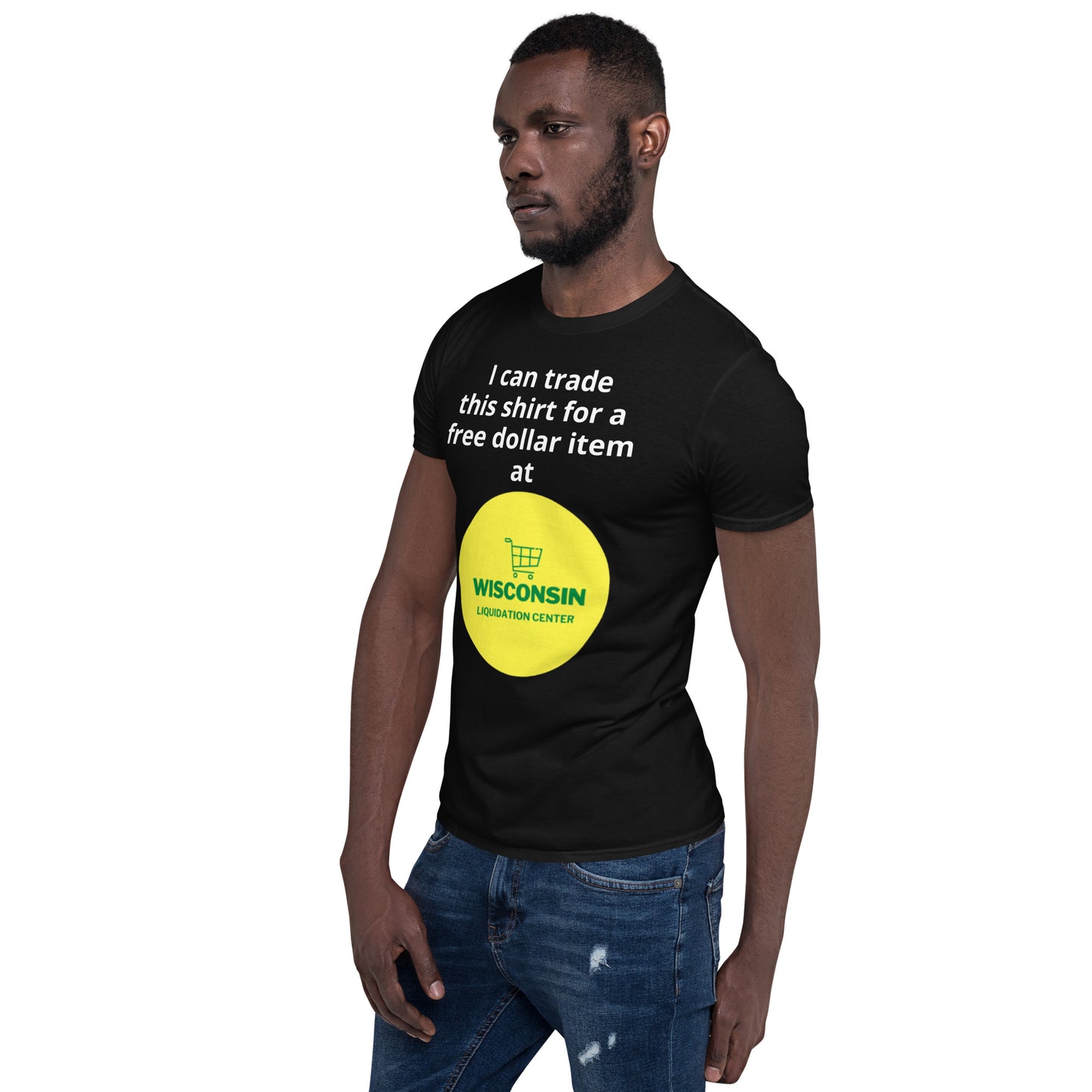 Trade This Shirt for a Dollar Item - Short-Sleeve Unisex T-Shirt