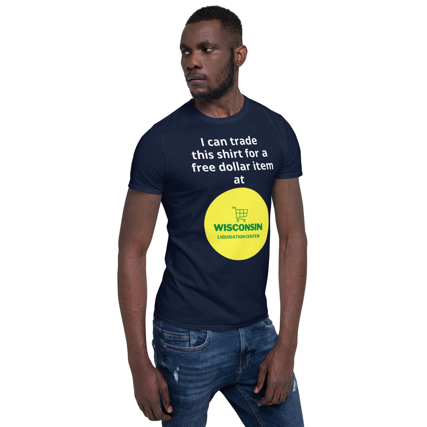 Trade This Shirt for a Dollar Item - Short-Sleeve Unisex T-Shirt
