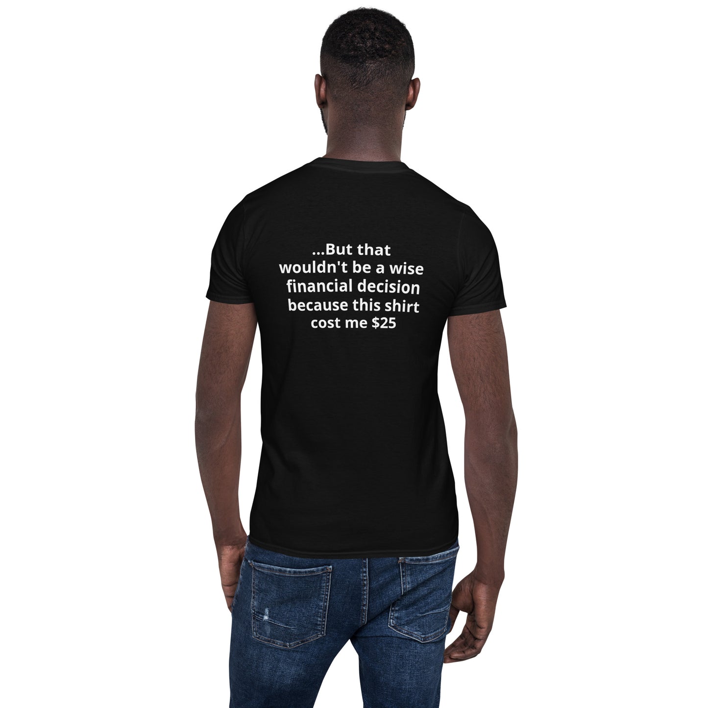 Trade This Shirt for a Dollar Item - Short-Sleeve Unisex T-Shirt