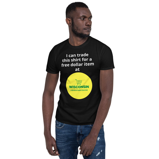 Trade This Shirt for a Dollar Item - Short-Sleeve Unisex T-Shirt