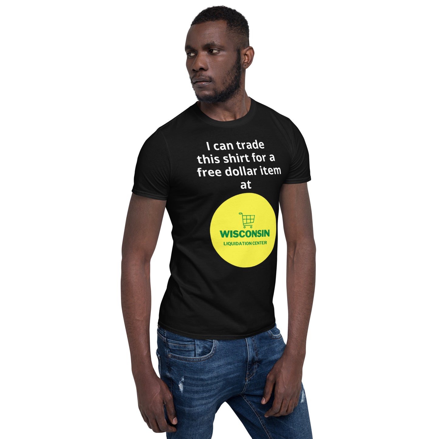 Trade This Shirt for a Dollar Item - Short-Sleeve Unisex T-Shirt