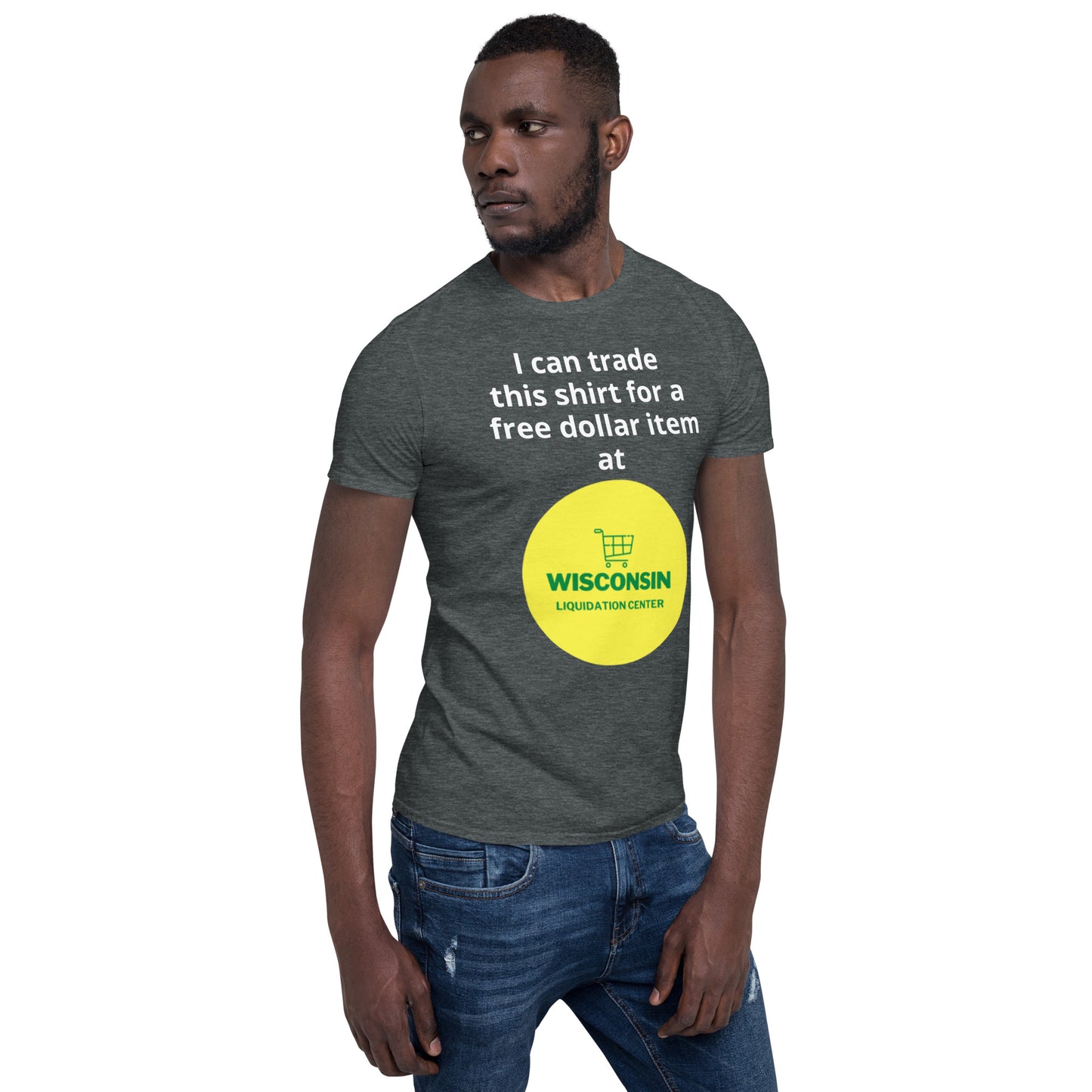 Trade This Shirt for a Dollar Item - Short-Sleeve Unisex T-Shirt