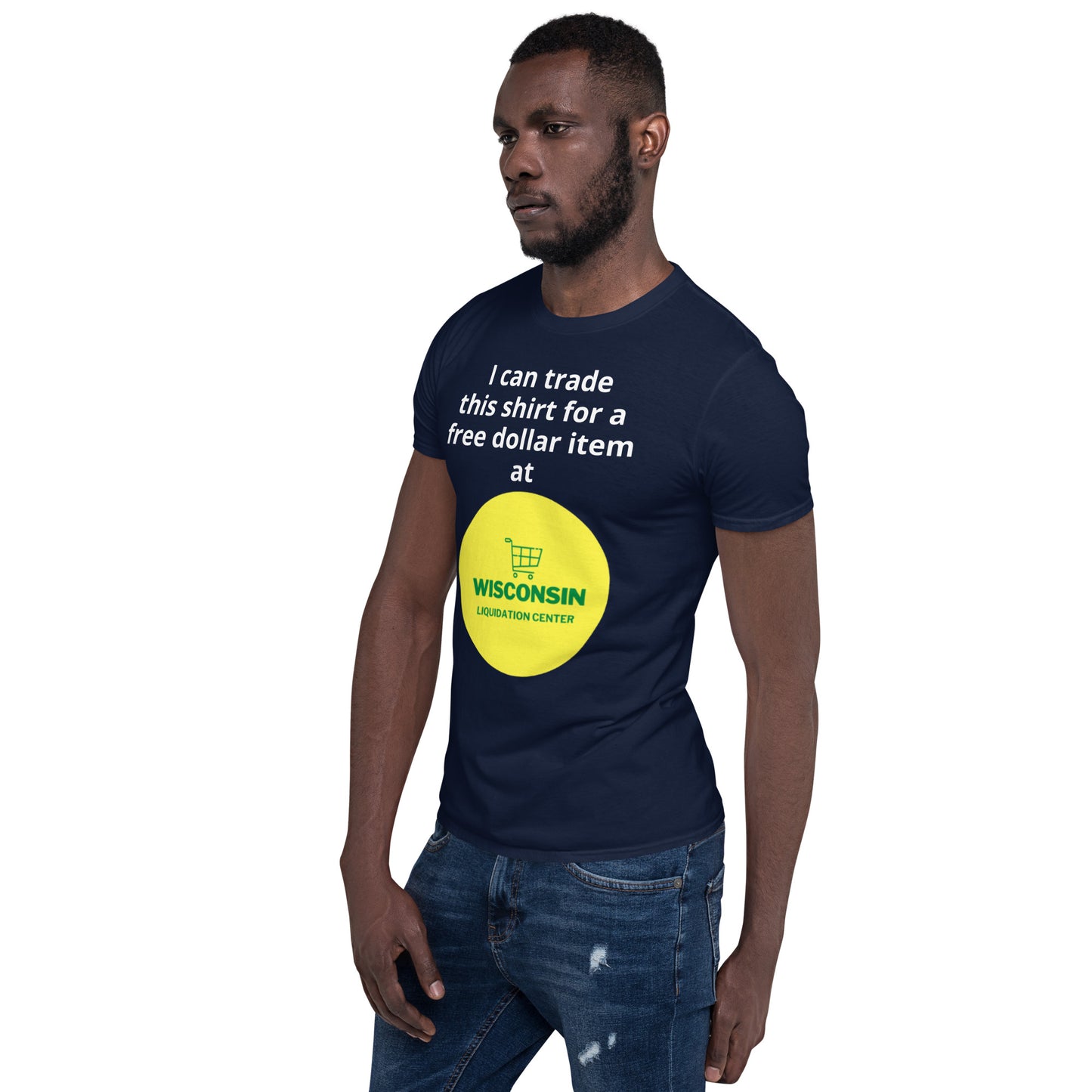 Trade This Shirt for a Dollar Item - Short-Sleeve Unisex T-Shirt